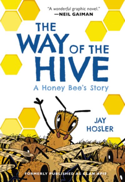 Cover for Jay Hosler · The Way of the Hive: A Honey Bee's Story (Hardcover Book) (2021)