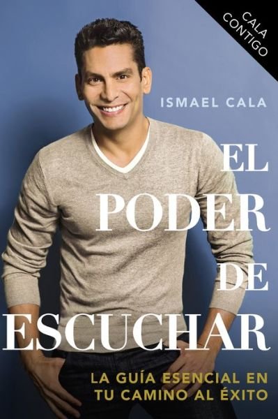 Cover for Ismael Cala · CALA Contigo: El poder de escuchar (Paperback Book) [Spanish edition] (2013)