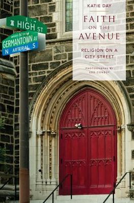 Cover for Day, Rev. Dr. Katie (Charles A. Schieren Professor of Church and Society, Charles A. Schieren Professor of Church and Society, Lutheran Theological Seminary) · Faith on the Avenue: Religion on a City Street (Paperback Book) (2018)