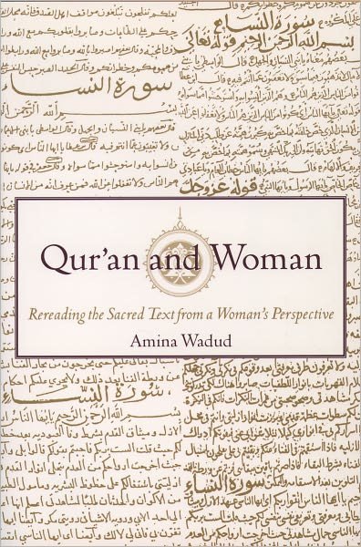 Cover for Wadud, Amina (Islamic Studies Professor, Department of Philosophy and Religious Studies, Islamic Studies Professor, Department of Philosophy and Religious Studies, Virginia Commonwealth University) · Qur'an and Woman: Rereading the Sacred Text from a Woman's Perspective (Paperback Bog) [2 Revised edition] (1999)