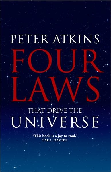 Cover for Atkins, Peter (Professor of Chemistry, University of Oxford and fellow of Lincoln College) · Four Laws That Drive the Universe (Hardcover bog) (2007)
