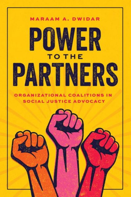 Cover for Maraam A. Dwidar · Power to the Partners: Organizational Coalitions in Social Justice Advocacy (Hardcover Book) (2025)