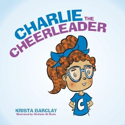 Cover for Krista Barclay · Charlie the Cheerleader (Paperback Book) (2021)