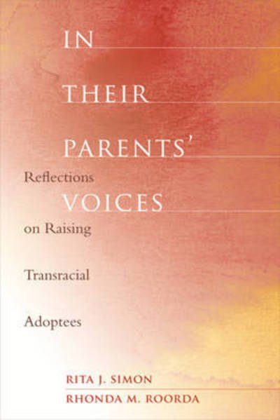 Cover for Rita Simon · In Their Parents' Voices: Reflections on Raising Transracial Adoptees (Hardcover Book) (2007)
