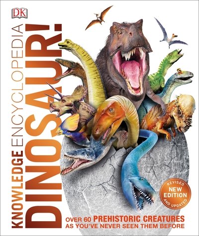 Cover for Dk · Knowledge Encyclopedia Dinosaur!: Over 60 Prehistoric Creatures as You've Never Seen Them Before - DK Knowledge Encyclopedias (Hardcover bog) (2019)