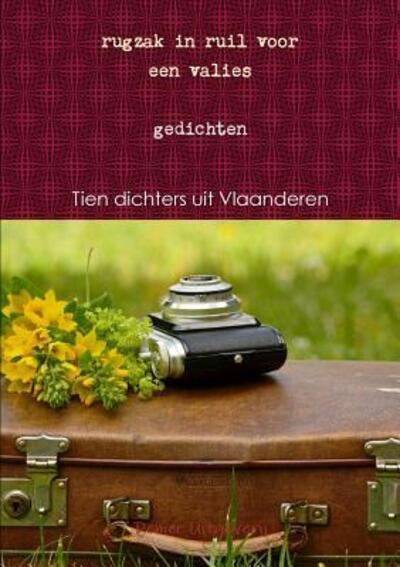 Cover for Tien dichters uit Vlaanderen · Rugzak in Ruil Voor Een Valies (Paperback Book) (2016)