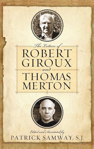 Cover for Patrick Samway · Letters of Robert Giroux and Thomas Merton (Book) (2022)