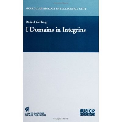 Cover for Donald E Gullberg · I Domains in Integrins - Molecular Biology Intelligence Unit (Hardcover Book) [2003 edition] (2003)