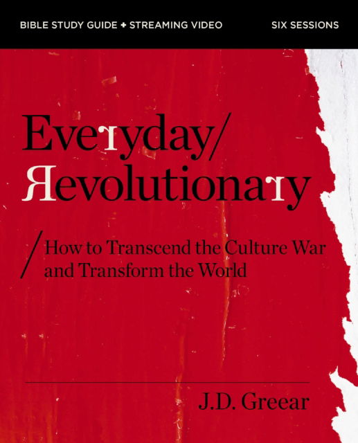 Everyday Revolutionary Study Guide plus Streaming Video: Quit the Culture War and Quietly Change the World - J.D. Greear - Books - HarperChristian Resources - 9780310172369 - October 7, 2025