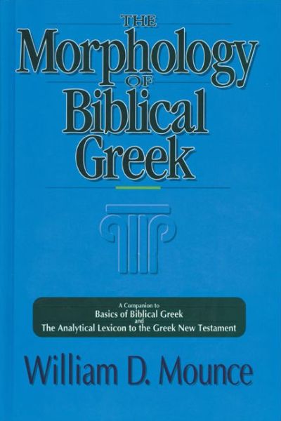 Cover for William D. Mounce · The Morphology of Biblical Greek: A Companion to Basics of Biblical Greek and The Analytical Lexicon to the Greek New Testament (Pocketbok) (1994)