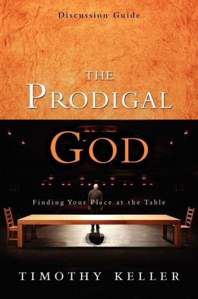 Cover for Timothy Keller · The Prodigal God Discussion Guide: Finding Your Place at the Table (Taschenbuch) (2009)