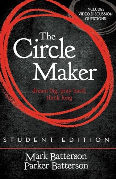 Cover for Mark Batterson · The Circle Maker Student Edition: Dream big, Pray hard, Think long. (Paperback Book) [Revised edition] (2015)