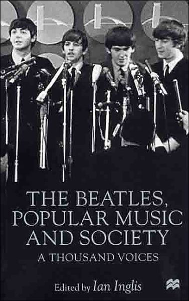 The Beatles, Popular Music and Society: A Thousand Voices - Na Na - Books - Palgrave USA - 9780312222369 - July 15, 2000