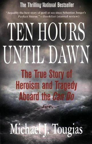 Cover for Michael J. Tougias · Ten Hours Until Dawn: The True Story of Heroism and Tragedy Aboard the Can Do (Paperback Book) [First edition] (2006)