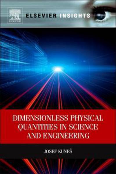 Cover for Kunes, Josef (Fromerly of University of West Bohemia, Plzen, Czech Republic) · Dimensionless Physical Quantities in Science and Engineering (Paperback Book) (2012)