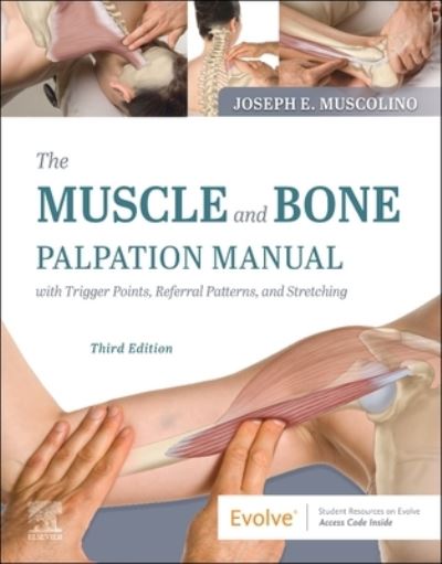 The Muscle and Bone Palpation Manual with Trigger Points, Referral Patterns and Stretching - Muscolino, Joseph E. (Instructor, Purchase College, State University of New York, Purchase, New York; Owner, The Art and Science of Kinesiology, Redding, Connecticut) - Livros - Elsevier - Health Sciences Division - 9780323761369 - 9 de junho de 2022