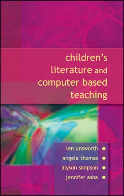 Cover for Len Unsworth · Childrens Literature and Computer Based Teaching (Paperback Book) (2005)