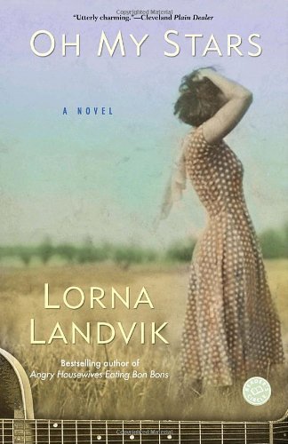 Cover for Lorna Landvik · Oh My Stars: a Novel (Pocketbok) [Reprint edition] (2006)