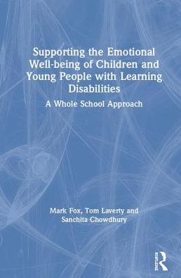 Cover for Mark Fox · Supporting the Emotional Well-being of Children and Young People with Learning Disabilities: A Whole School Approach (Inbunden Bok) (2019)