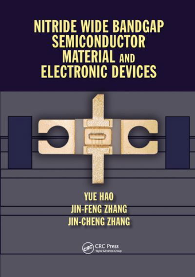 Cover for Hao, Yue (Xidian University, Xi'an, PR of China) · Nitride Wide Bandgap Semiconductor Material and Electronic Devices (Paperback Book) (2020)