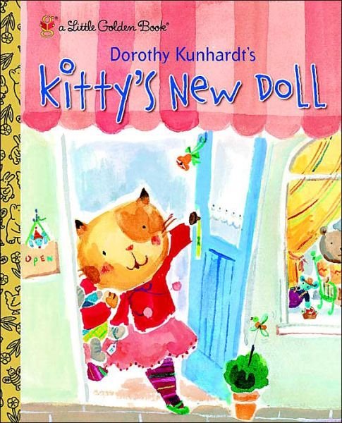 Kitty's New Doll - Little Golden Book - Dorothy Kunhardt - Kirjat - Random House USA Inc - 9780375829369 - tiistai 14. syyskuuta 2004