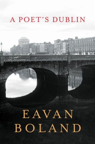 Cover for Eavan Boland · A Poet's Dublin (Hardcover Book) (2016)