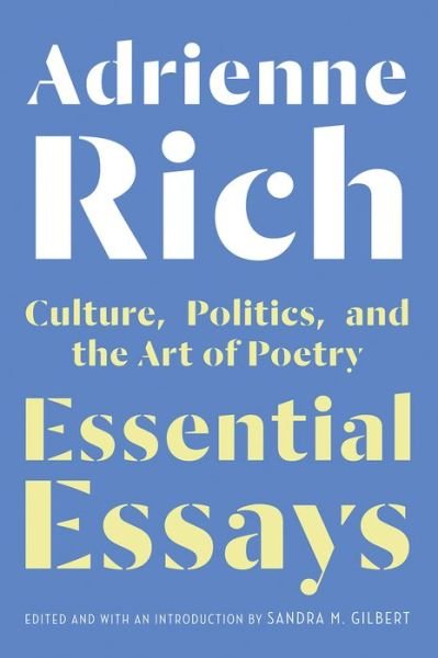Cover for Adrienne Rich · Essential Essays: Culture, Politics, and the Art of Poetry (Inbunden Bok) (2018)