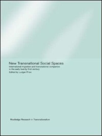 Cover for Ludger Pries · New Transnational Social Spaces: International Migration and Transnational Companies in the Early Twenty-First Century - Routledge Research in Transnationalism (Innbunden bok) (2001)