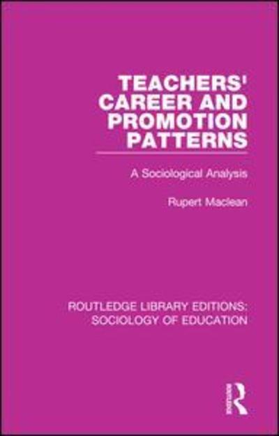 Cover for Rupert Maclean · Teachers' Career and Promotion Patterns: A Sociological Analysis (Paperback Book) (2018)