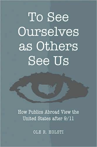 Cover for Ole R. Holsti · To See Ourselves as Others See Us: How Publics Abroad View the United States After 9/11 (Pocketbok) (2008)