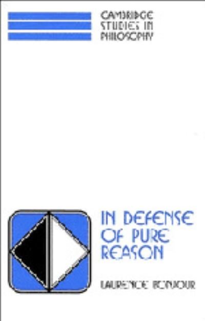 Cover for BonJour, Laurence (University of Washington) · In Defense of Pure Reason: A Rationalist Account of A Priori Justification - Cambridge Studies in Philosophy (Hardcover Book) (1998)