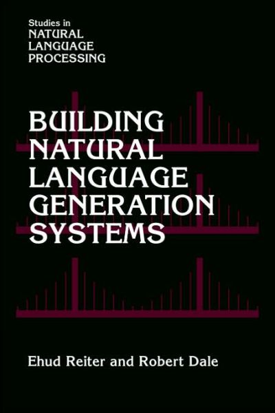 Cover for Reiter, Ehud (University of Aberdeen) · Building Natural Language Generation Systems - Studies in Natural Language Processing (Hardcover Book) (2000)