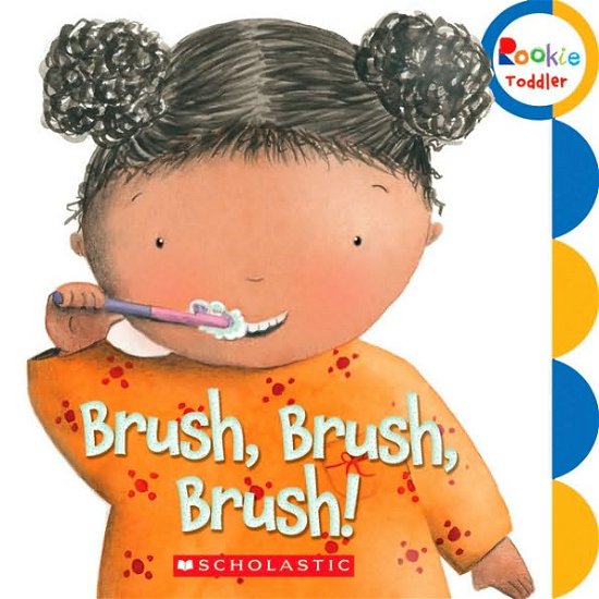 Cover for Alicia Padron · Brush, Brush, Brush! (Rookie Toddler) - Rookie Toddler (Kartongbok) (2010)