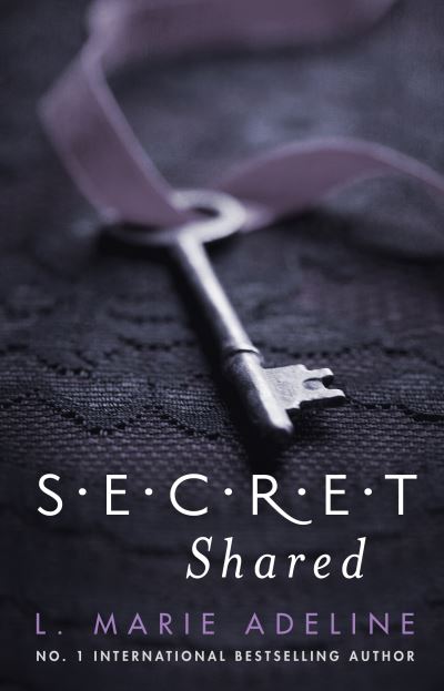 Cover for L. Marie Adeline · Secret Shared: (S.E.C.R.E.T. Book 2) (Paperback Book) (2013)