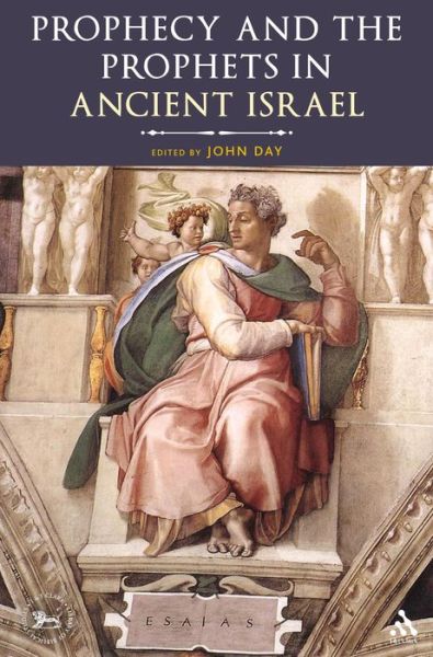 Cover for John Day · Prophecy and the Prophets in Ancient Israel: Proceedings of the Oxford Old Testament Seminar (Paperback Book) (2014)