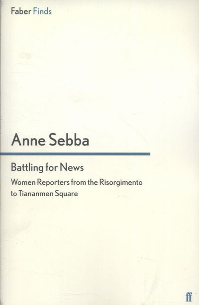 Cover for Anne Sebba · Battling for News (Paperback Book) (2013)