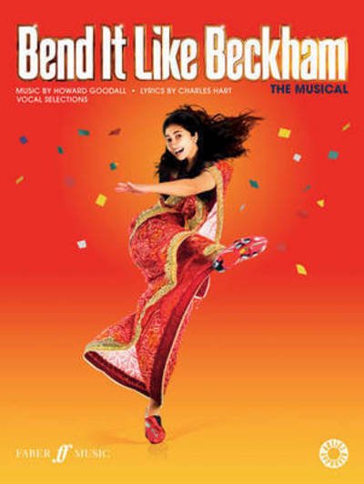 Bend it Like Beckham: The Musical (Vocal Selections) - Howard Goodall - Books - Faber Music Ltd - 9780571539369 - October 19, 2015