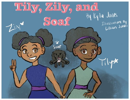 Cover for Kyla Ma'kai Jones · Tily, Zily and Soaf (Paperback Book) (2020)