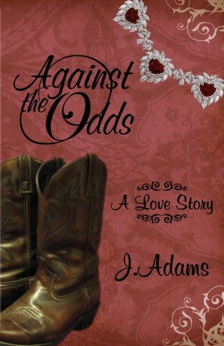 Cover for J. Adams · Against the Odds: a Love Story (Paperback Bog) (2011)