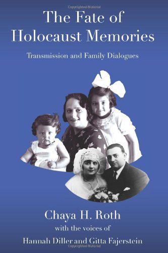 Cover for Chaya H. Roth · The Fate of Holocaust Memories: Transmission and Family Dialogues (Paperback Book) (2013)