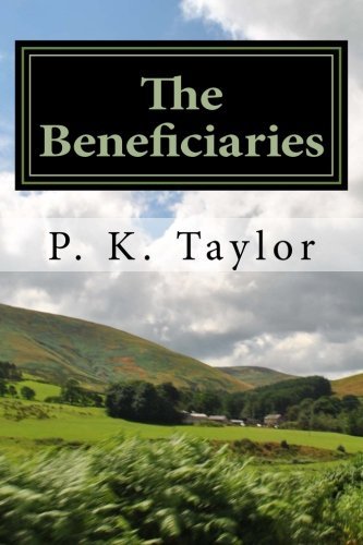 Cover for P K Taylor · The Beneficiaries (Pocketbok) (2014)