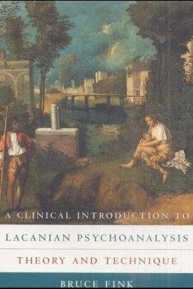 Cover for Bruce Fink · A Clinical Introduction to Lacanian Psychoanalysis: Theory and Technique (Paperback Bog) (1999)