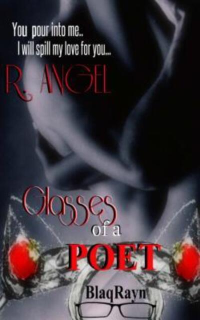 Cover for R Angel · Glasses of a Poet (Paperback Book) (2015)