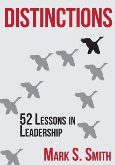 Cover for Mark S. Smith · Distinctions 52 Lessons in Leadership (Taschenbuch) (2015)