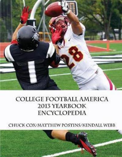 Cover for Kendall D Webb · College Football America 2013 Yearbook Encyclopedia - College Football America (Taschenbuch) [Legacy edition] (2013)