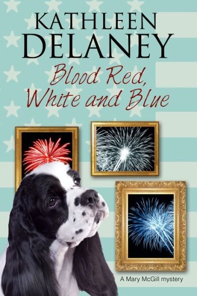 Cover for Kathleen Delaney · Blood Red, White and Blue - A Mary McGill Canine Mystery (Gebundenes Buch) [Main - Large Print edition] (2018)