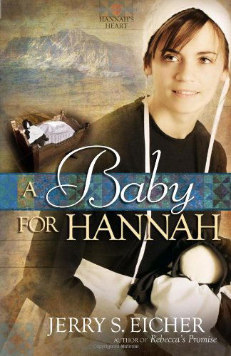 Cover for Jerry S. Eicher · A Baby for Hannah - Hannah's Heart (Paperback Book) (2011)