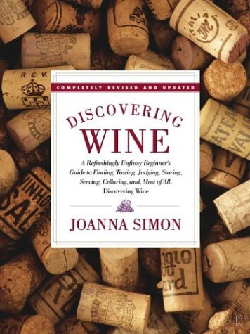 Discovering Wine: A Refreshingly Unfussy Beginner's Guide to Finding, Tasting, Judging, Storing, Serving, Cellaring, and, Most of All, Discovering Wine - Simon - Bücher - Simon & Schuster - 9780743253369 - 4. November 2003