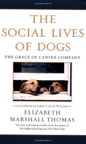 Cover for Elizabeth Marshall Thomas · The Social Lives of Dogs: the Grace of Canine Company (Paperback Bog) [Reprint edition] (2001)
