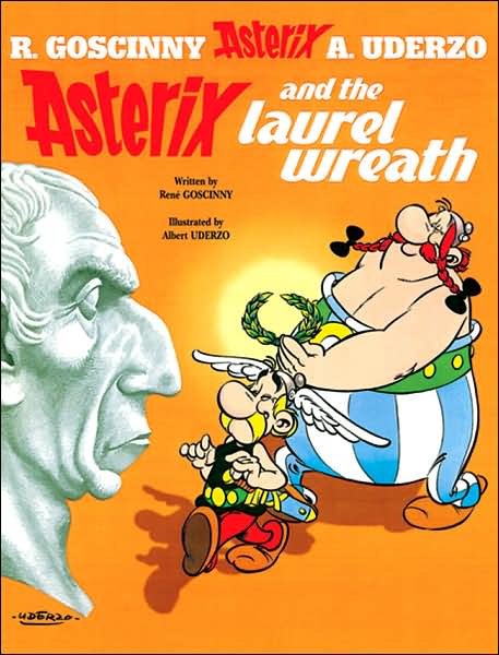 Cover for Rene Goscinny · Asterix: Asterix and The Laurel Wreath: Album 18 - Asterix (Hardcover Book) (2004)